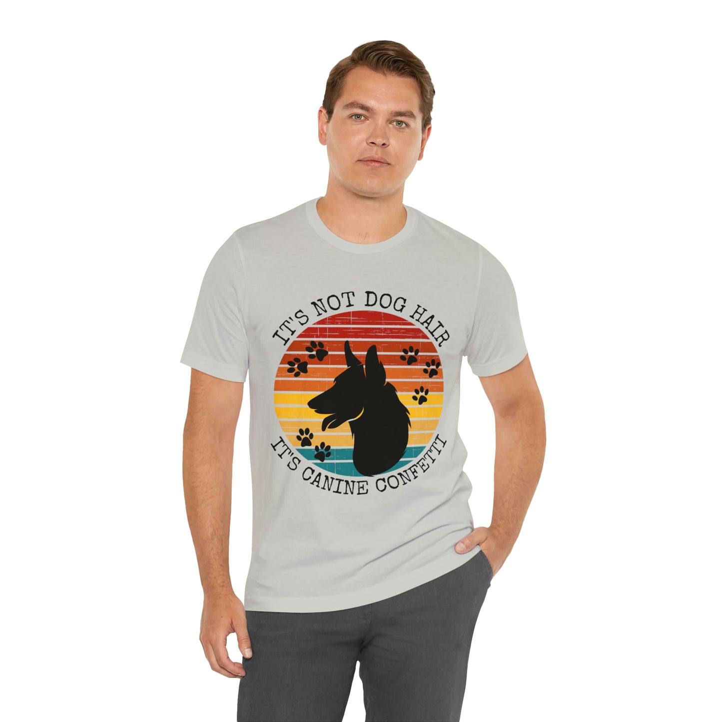 It's Not Dog Hair It's Canine Confetti Unisex Jersey Short Sleeve Tee