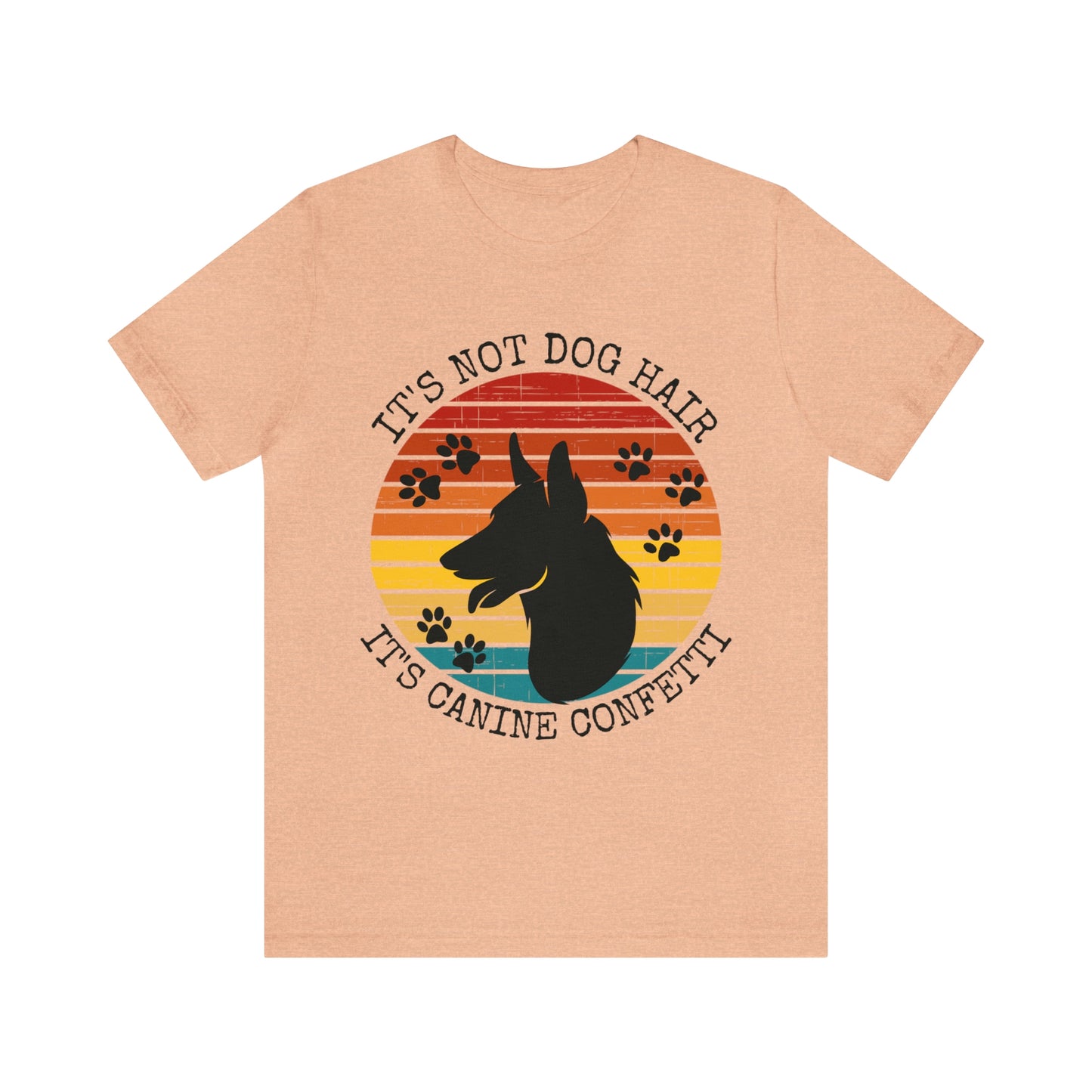 It's Not Dog Hair It's Canine Confetti Unisex Jersey Short Sleeve Tee