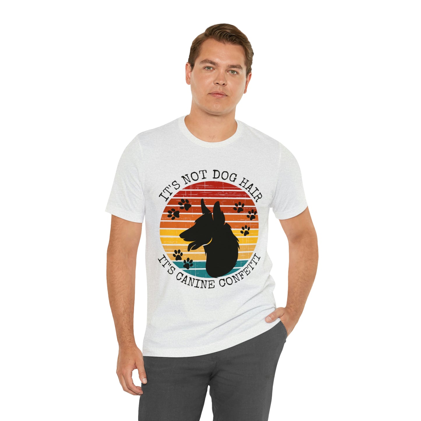 It's Not Dog Hair It's Canine Confetti Unisex Jersey Short Sleeve Tee