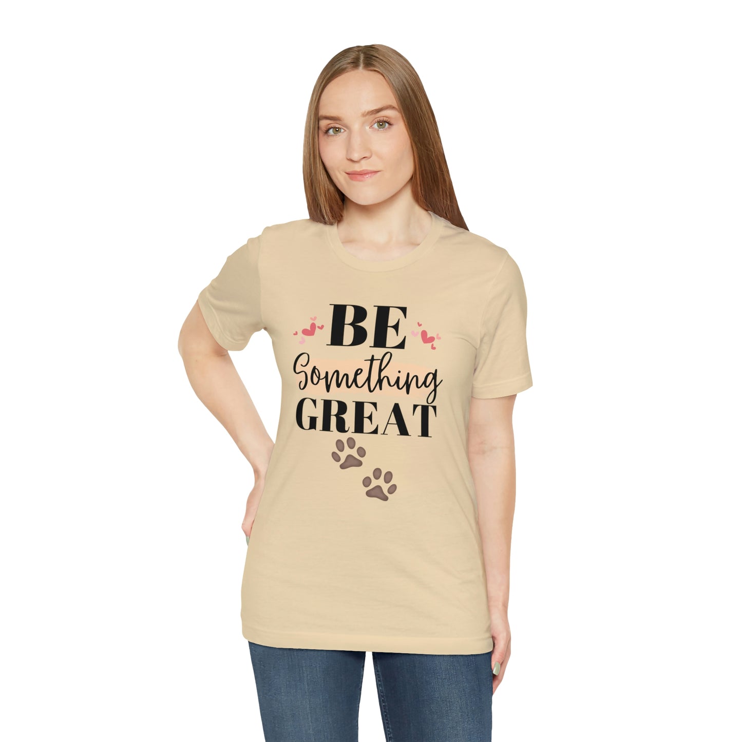 Be Something Great Unisex Jersey Short Sleeve Tee