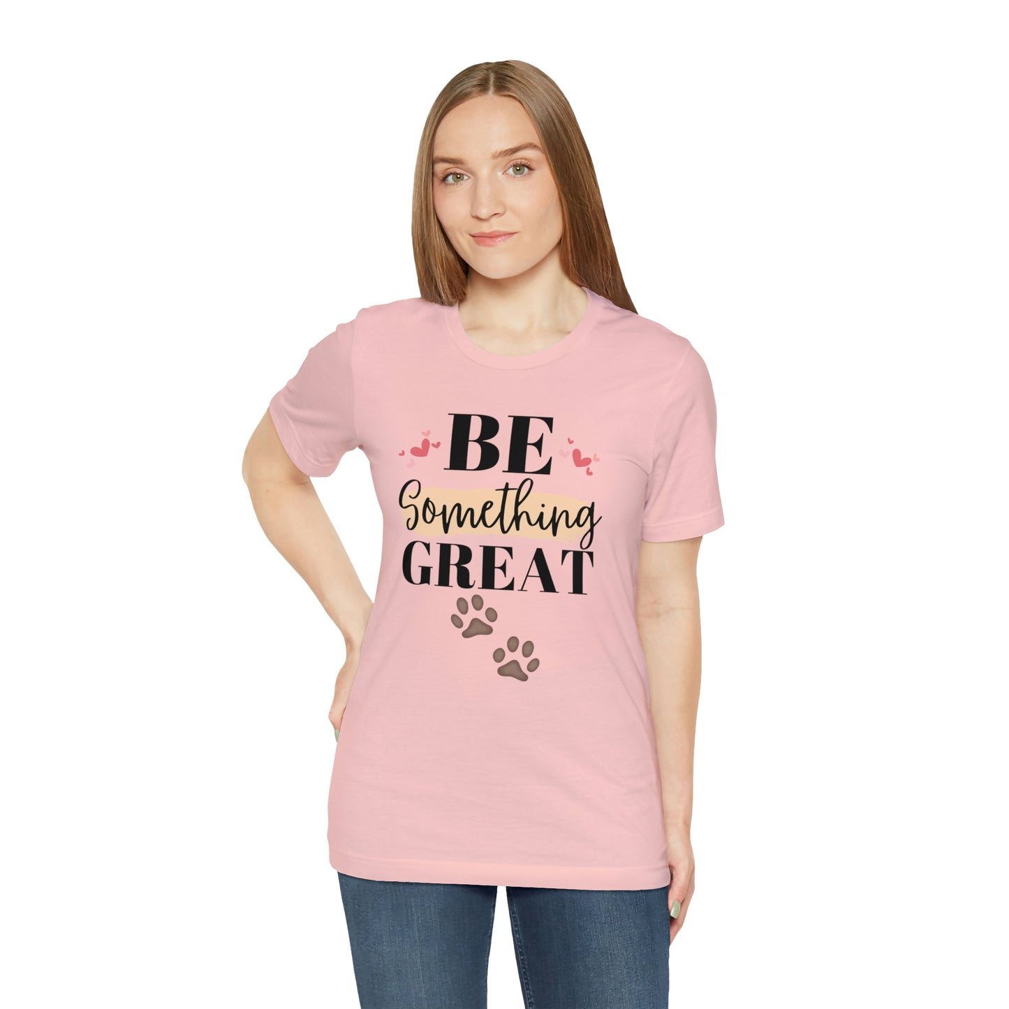Be Something Great Unisex Jersey Short Sleeve Tee