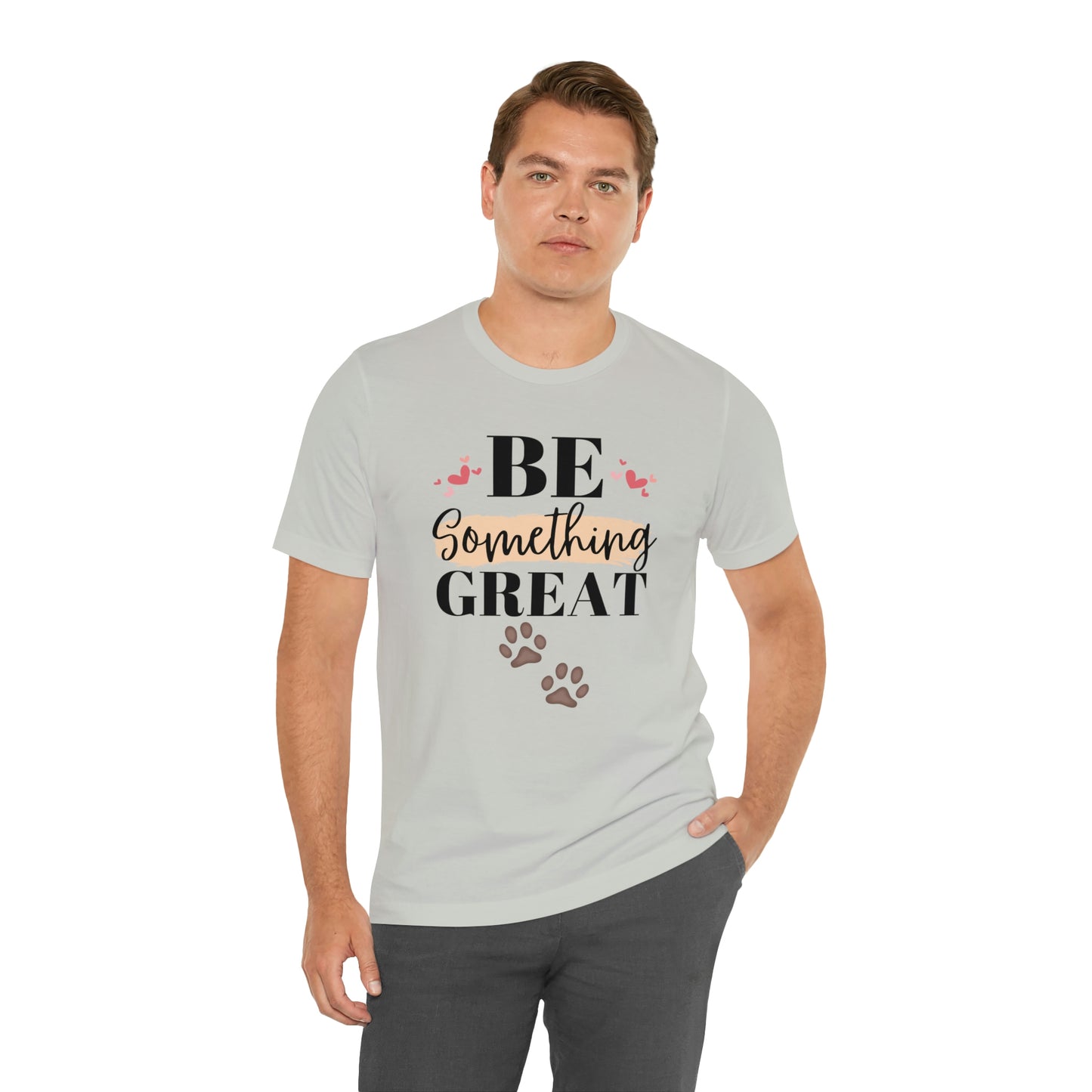 Be Something Great Unisex Jersey Short Sleeve Tee