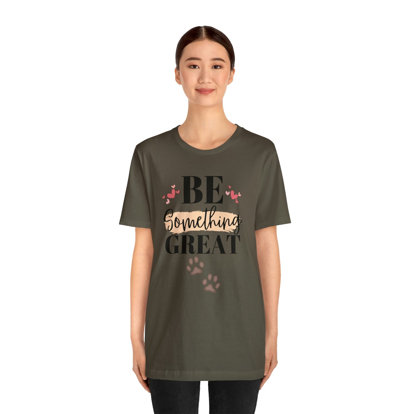 Be Something Great Unisex Jersey Short Sleeve Tee