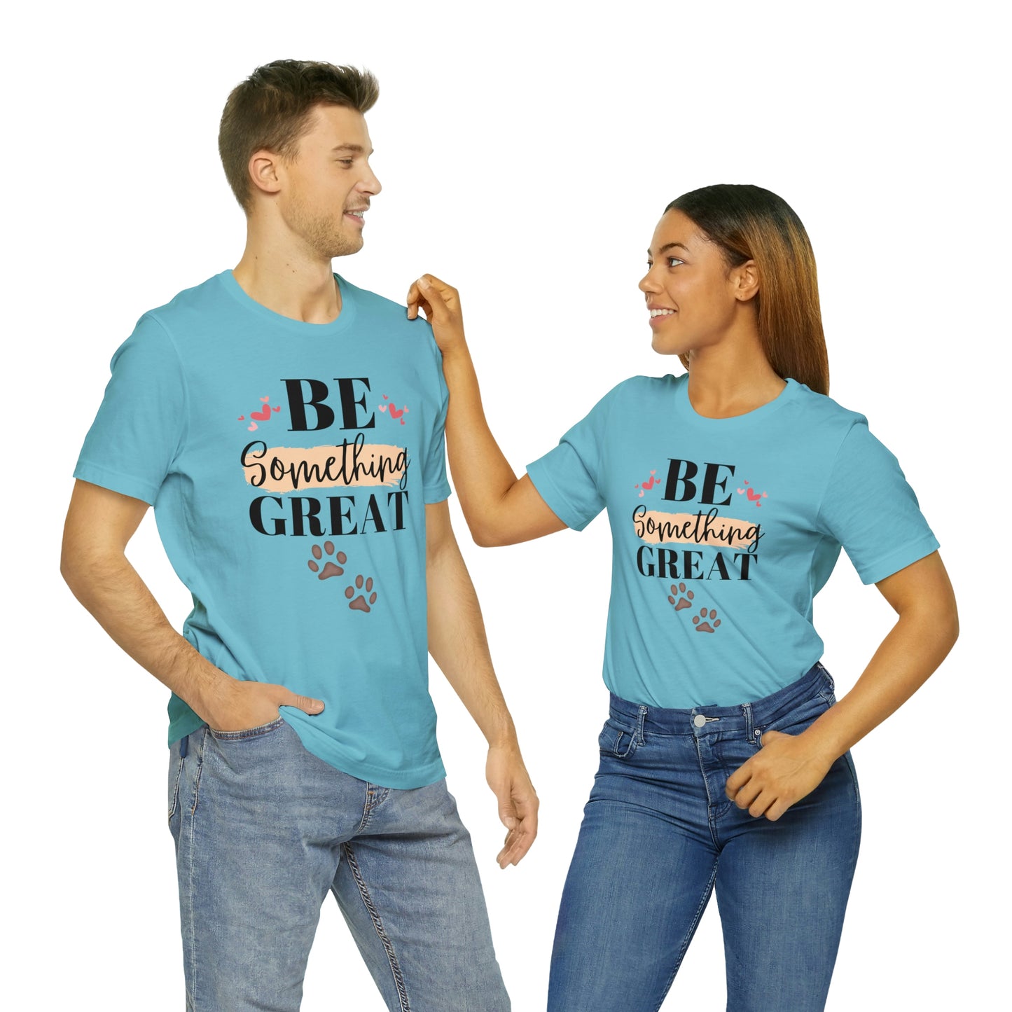 Be Something Great Unisex Jersey Short Sleeve Tee