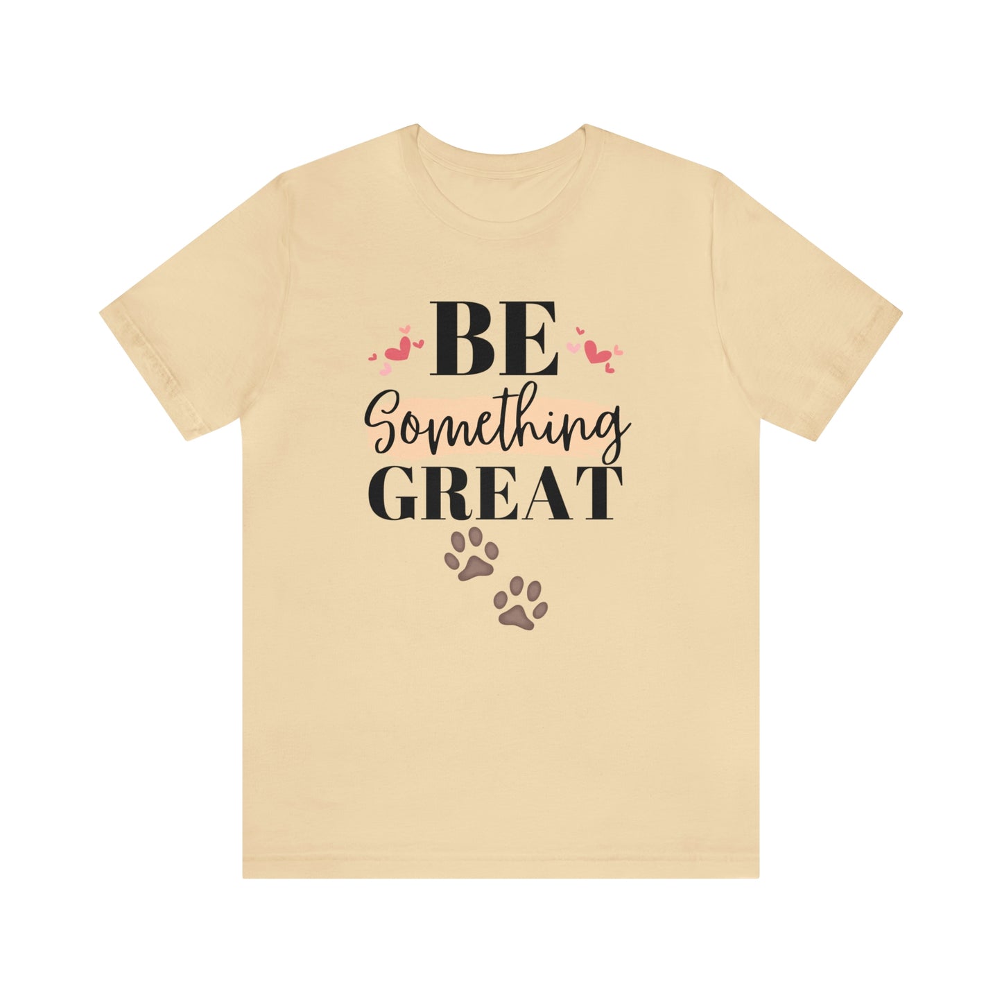 Be Something Great Unisex Jersey Short Sleeve Tee