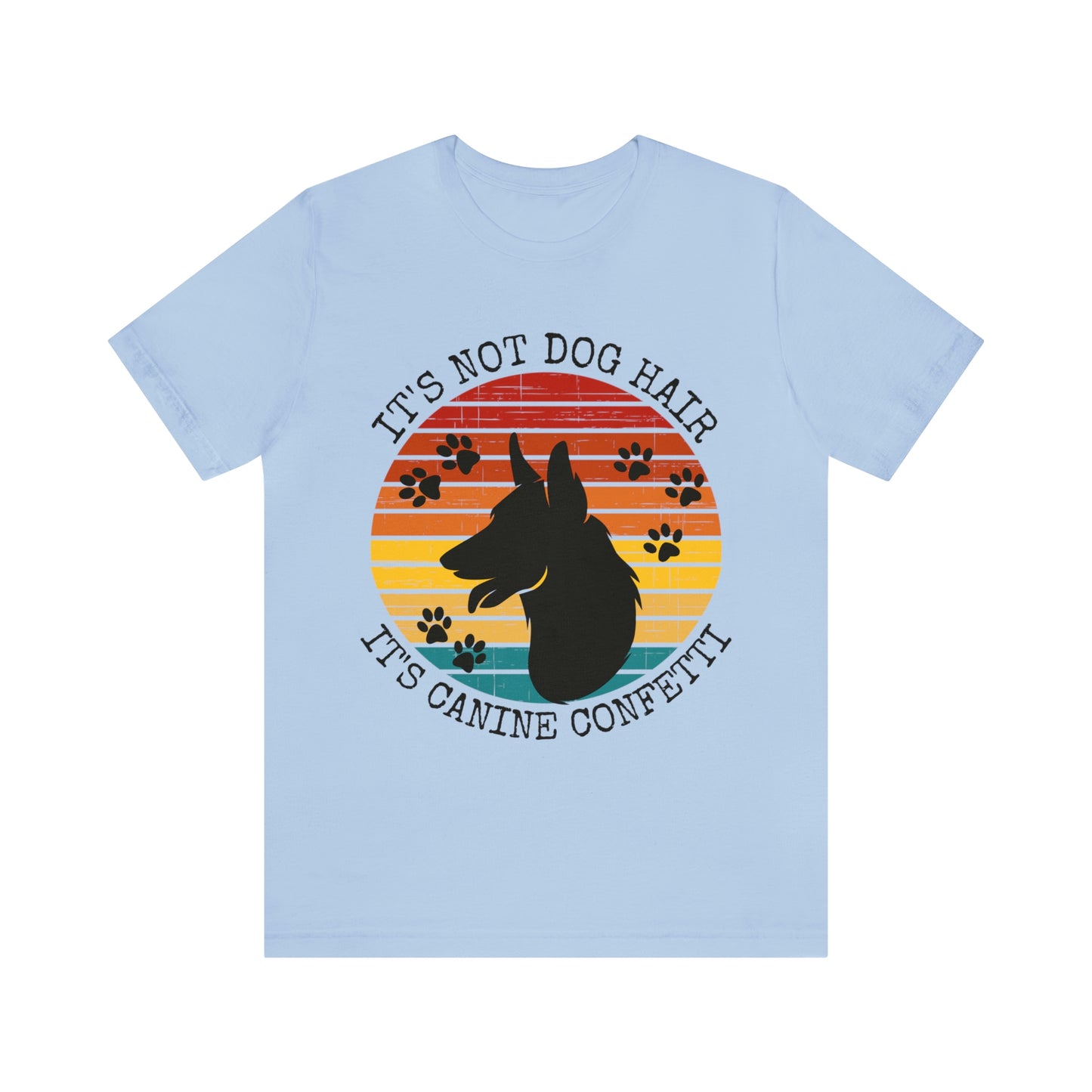 It's Not Dog Hair It's Canine Confetti Unisex Jersey Short Sleeve Tee