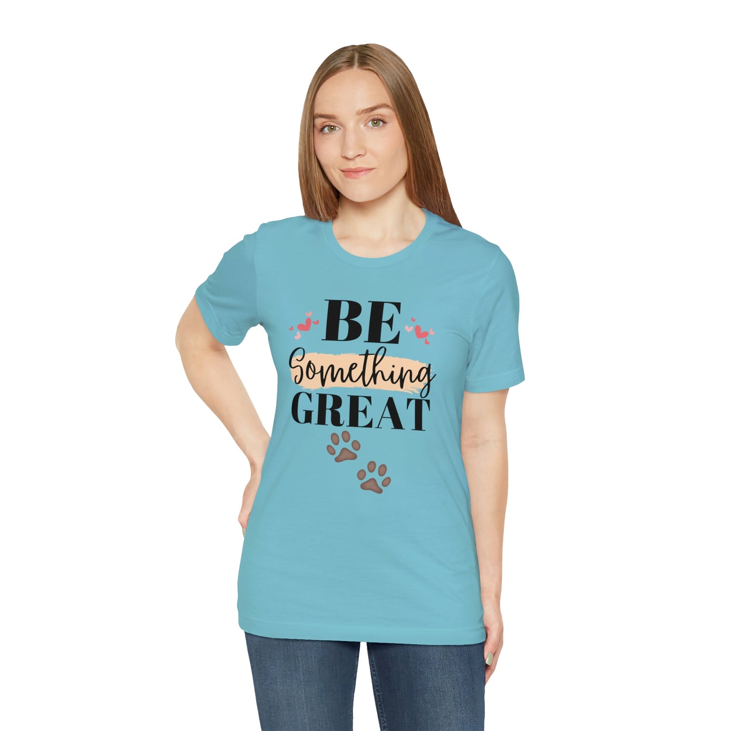 Be Something Great Unisex Jersey Short Sleeve Tee