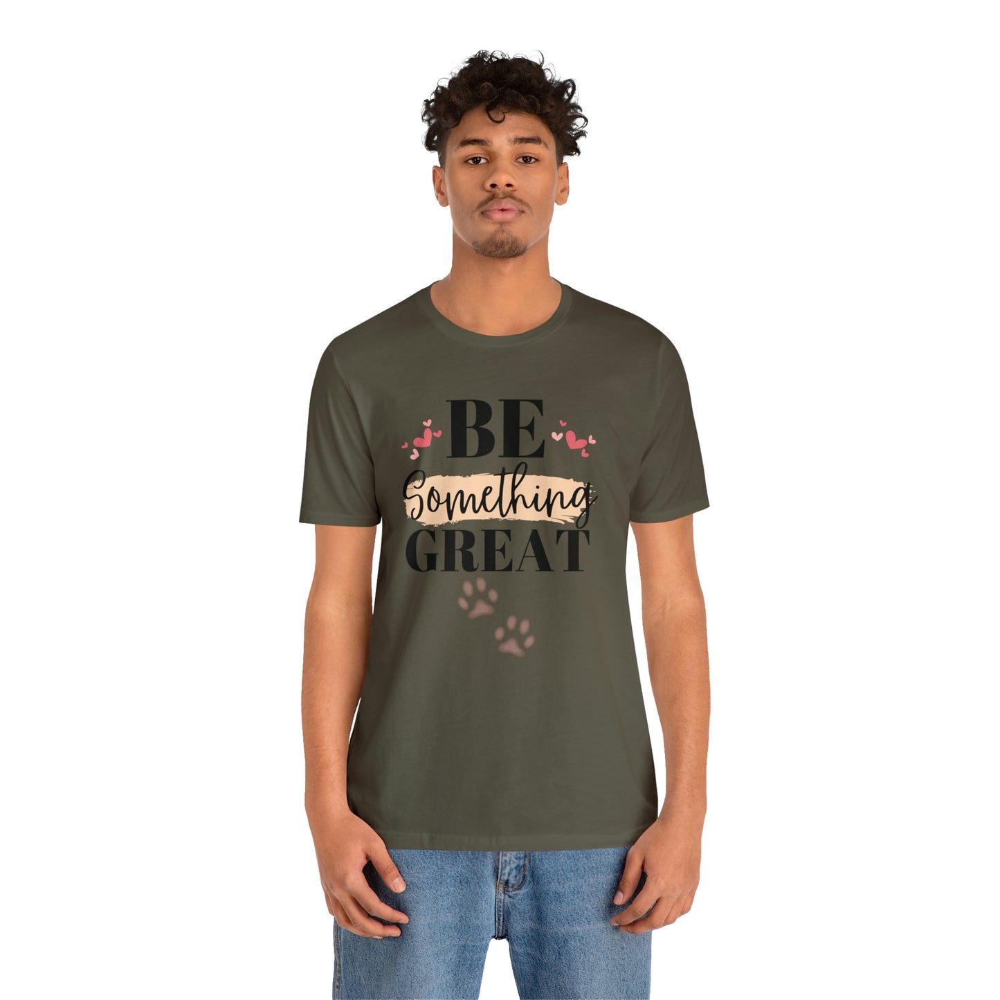 Be Something Great Unisex Jersey Short Sleeve Tee