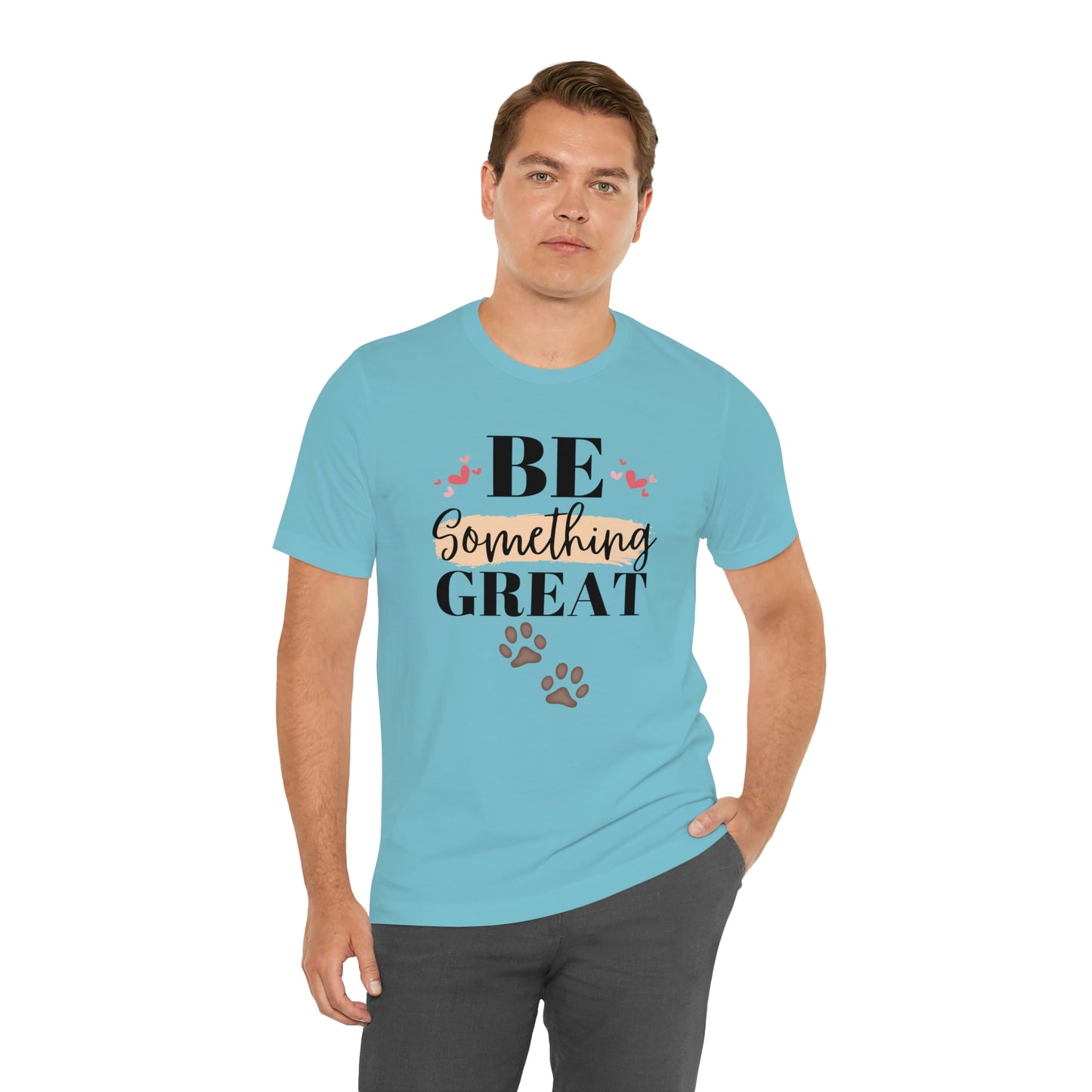 Be Something Great Unisex Jersey Short Sleeve Tee