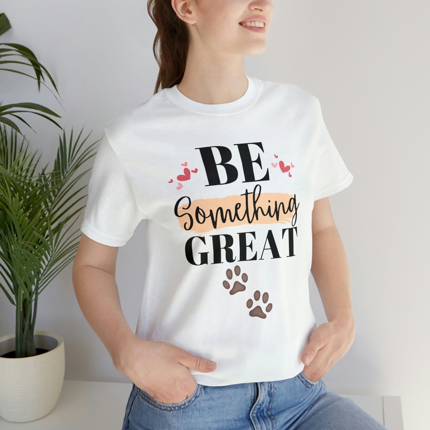 Be Something Great Unisex Jersey Short Sleeve Tee