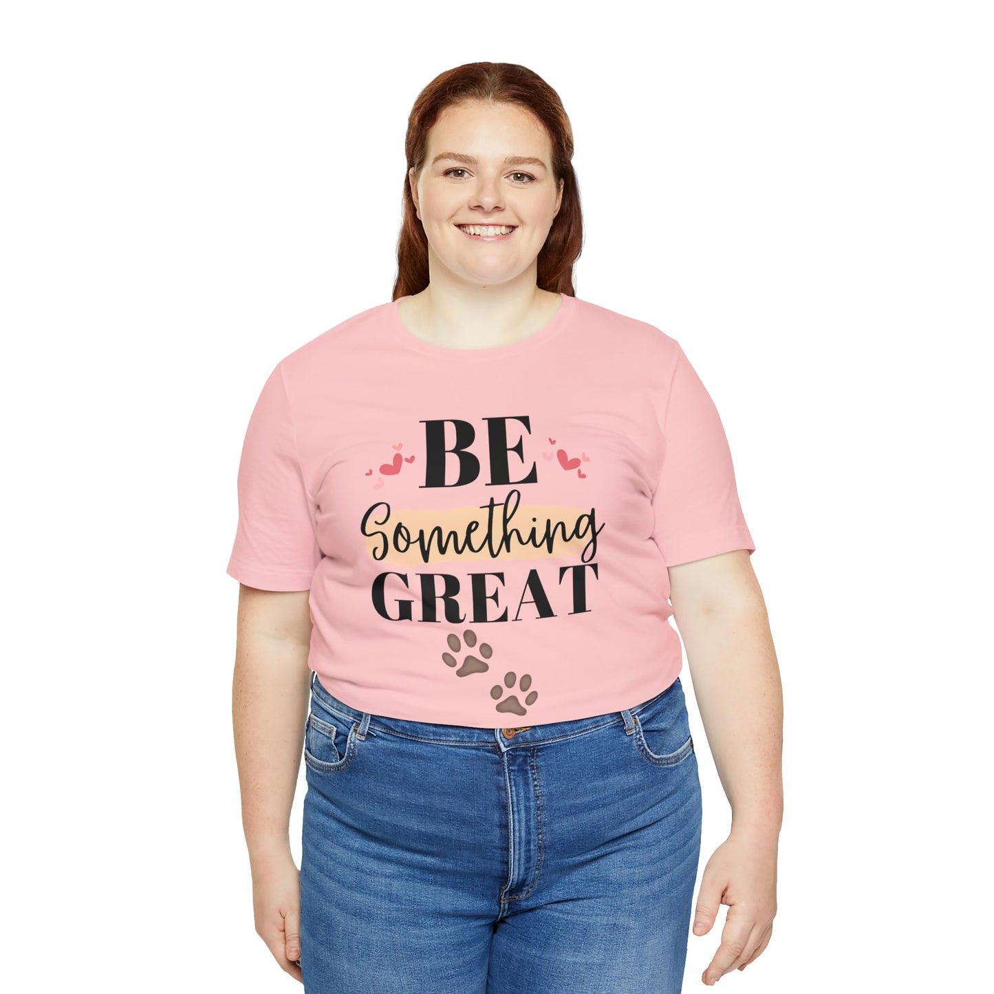 Be Something Great Unisex Jersey Short Sleeve Tee