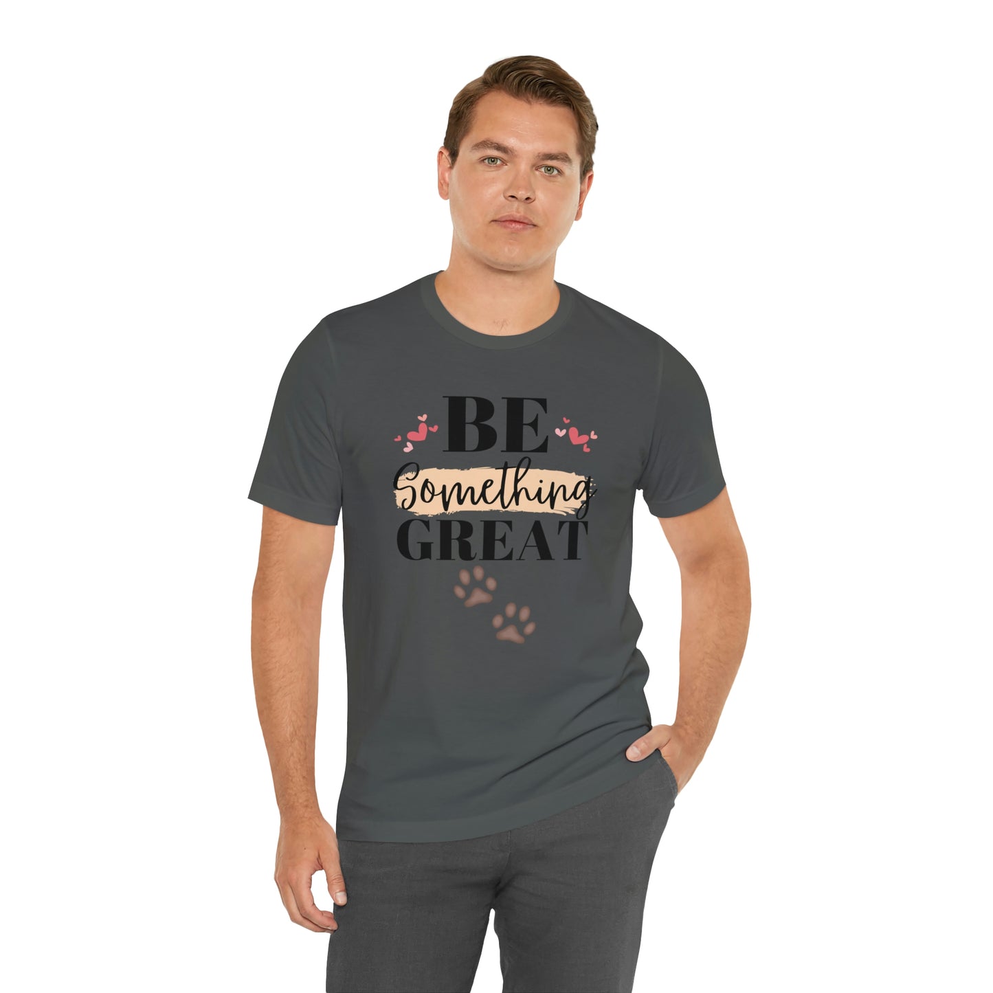 Be Something Great Unisex Jersey Short Sleeve Tee