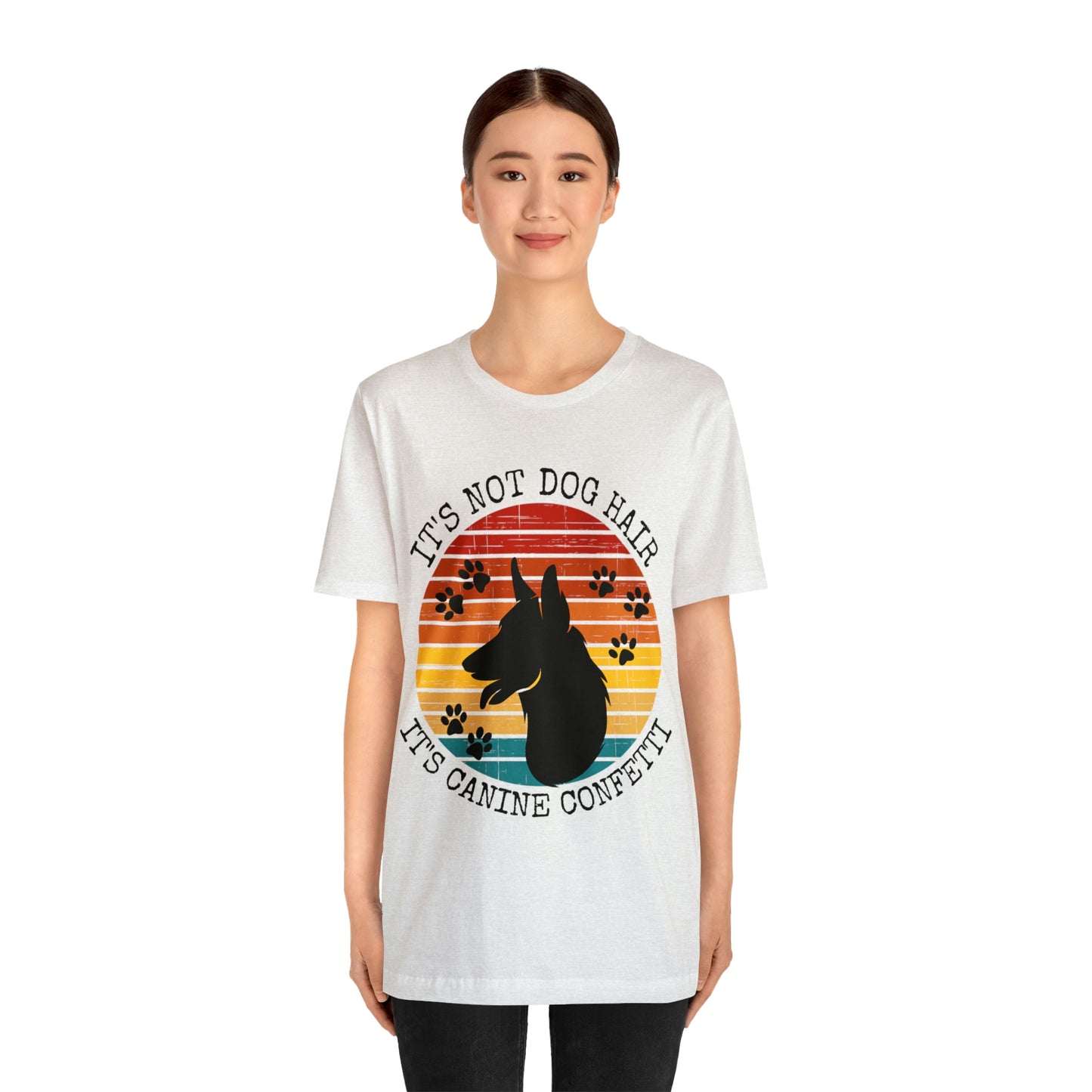 It's Not Dog Hair It's Canine Confetti Unisex Jersey Short Sleeve Tee