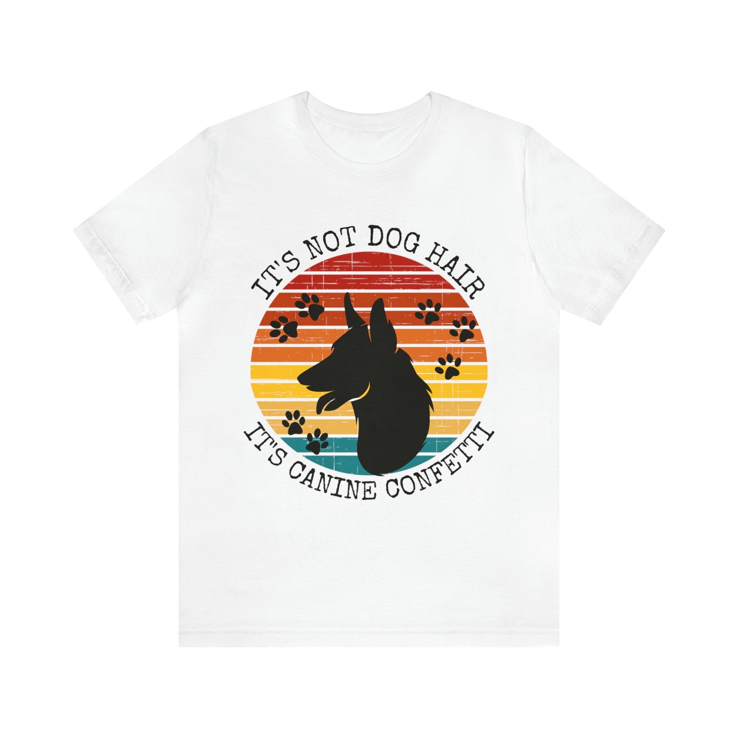 It's Not Dog Hair It's Canine Confetti Unisex Jersey Short Sleeve Tee