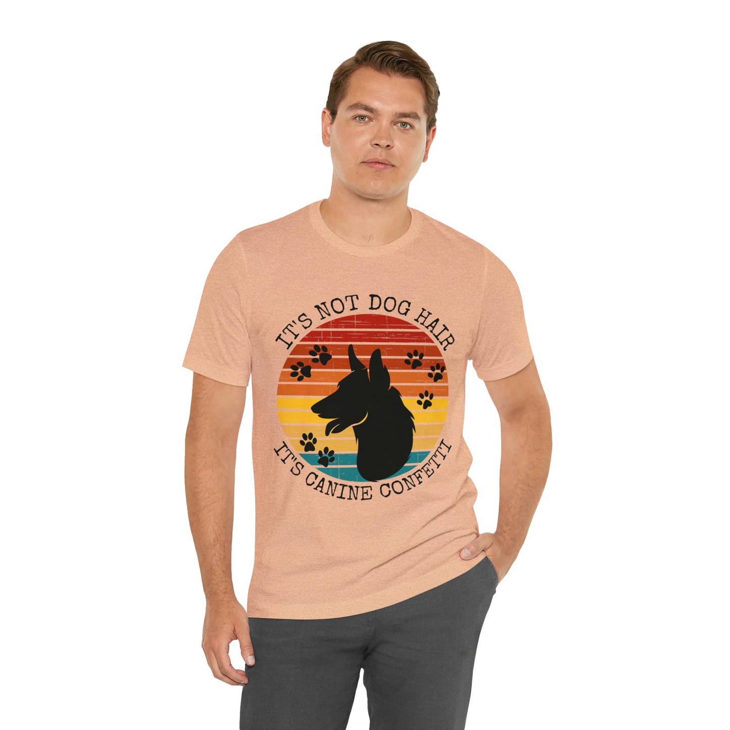 It's Not Dog Hair It's Canine Confetti Unisex Jersey Short Sleeve Tee