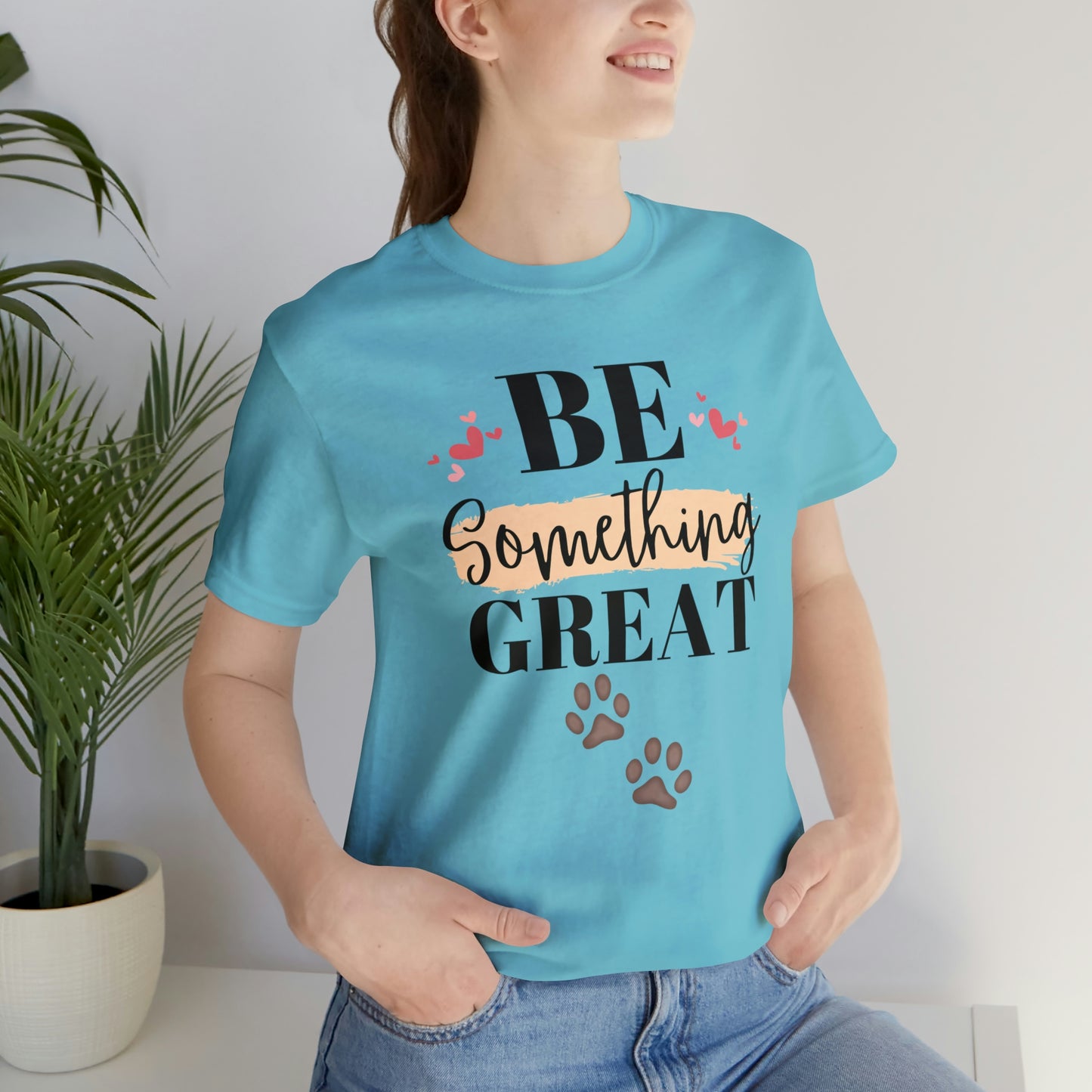 Be Something Great Unisex Jersey Short Sleeve Tee