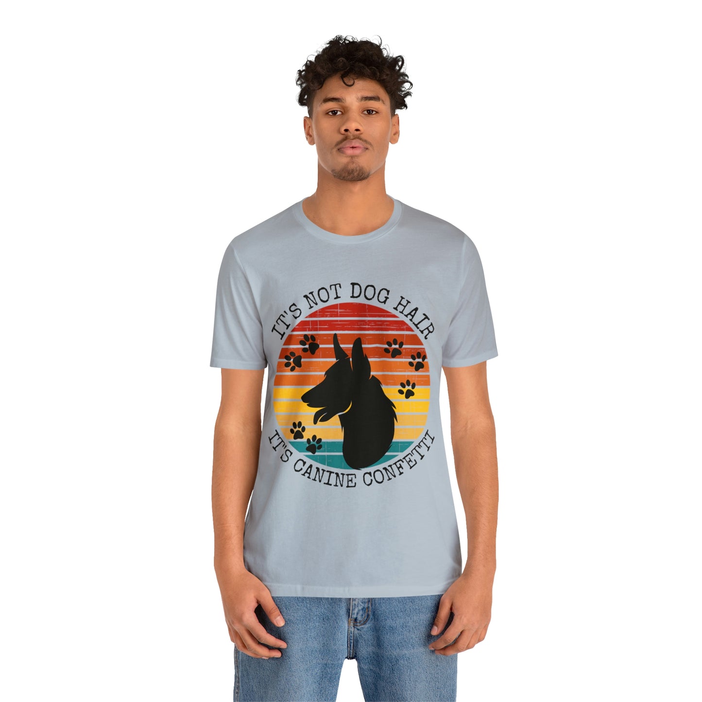 It's Not Dog Hair It's Canine Confetti Unisex Jersey Short Sleeve Tee